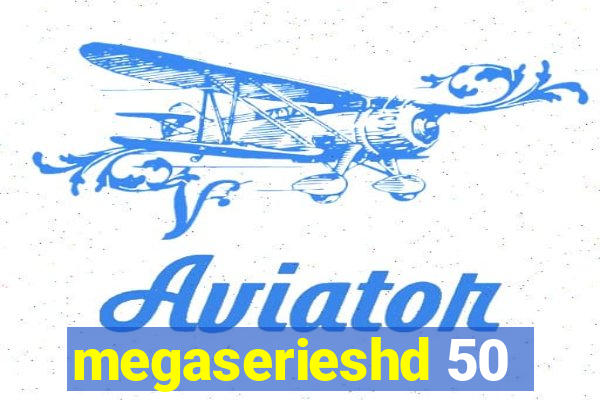 megaserieshd 50